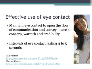 Effective use of Facial ExpressionIf you smile regularly you will be perceived as more likable, friendly, warm and approachable. Smiling is often contagious and students will react favorably and learn moreFacial Expressionhttp://www.youtube.com/watch?v=y1H2kZWjqTAFacial Feedbackhttp://www.youtube.com/watch?v=_E0hTktMIyE