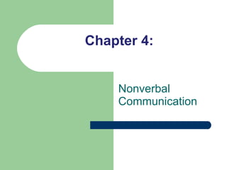 Chapter 4: Nonverbal Communication 