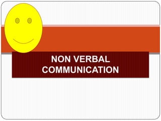 NON VERBAL COMMUNICATION 