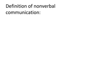 Definition of nonverbal communication : 
