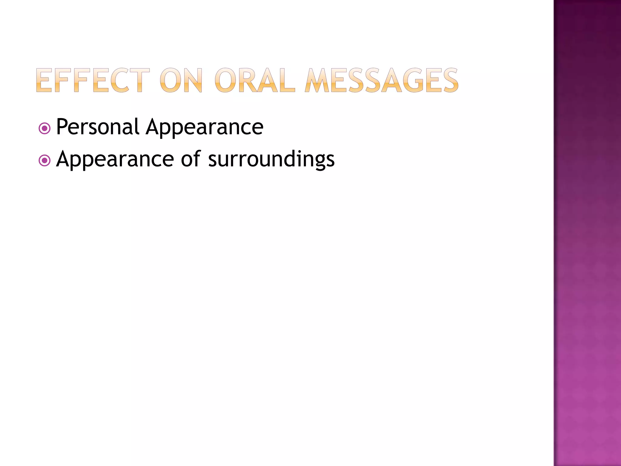  Personal Appearance
 Appearance of surroundings
 