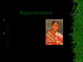 Appearance
 Semi fixed cues
– Hair Style
– Facial Hair
 Dress
– Appropriate
– Neat
– Dark Colors
– Different meanings for colour
 