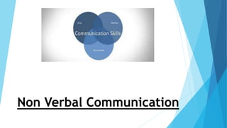 Non Verbal Communication 
 