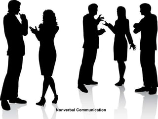 Nonverbal Communication
 