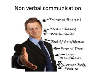 Non verbal communication
 