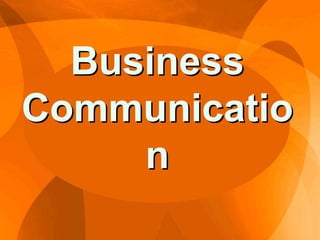 Business
Communicatio
n
 