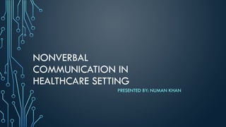 non verbal communication in healthcare administration..ppt