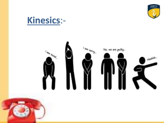 Kinesics:-
 