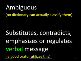   Ambiguous<br />(no dictionary can actually classify them)<br />  Substitutes, contradicts, emphasizes or regulates verba...