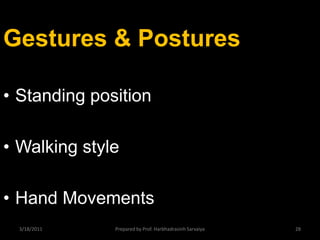 Gestures & Postures<br /><ul><li>Standing position