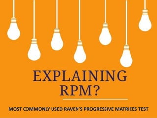 MOST COMMONLY USED RAVEN’S PROGRESSIVE MATRICES TEST
 