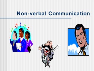 Non-verbal Communication 
 