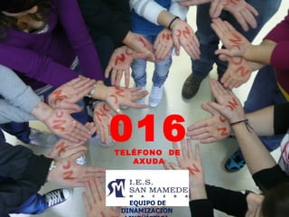 016 TELÉFONO  DE  AXUDA EQUIPO DE DINAMIZACION LINGÜÍSTICA 