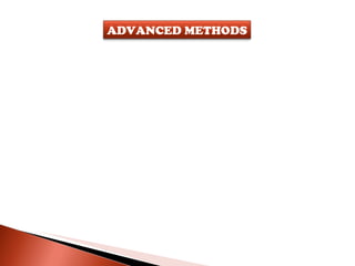 ADVANCED METHODS 