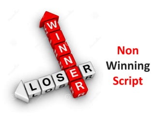 Non
Winning
Script
 