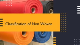 Classification of Non Woven
 