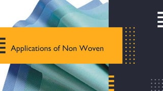 Applications of Non Woven
 