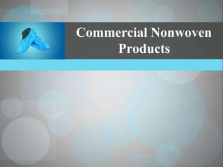 Commercial Nonwoven
Products
 