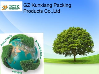 GZ Kunxiang Packing
Products Co.,Ltd

 