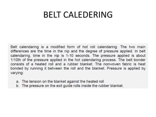 BELT CALEDERING
 