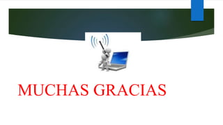 MUCHAS GRACIAS
 