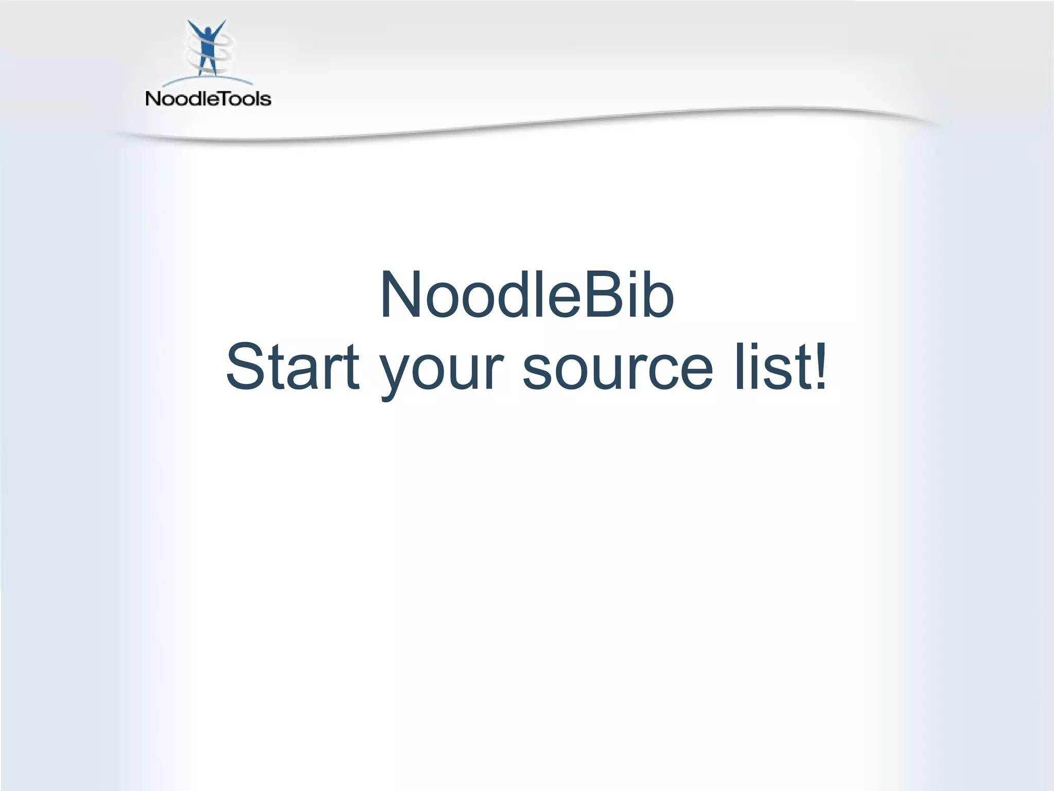 NoodleBib Start your source list! 
