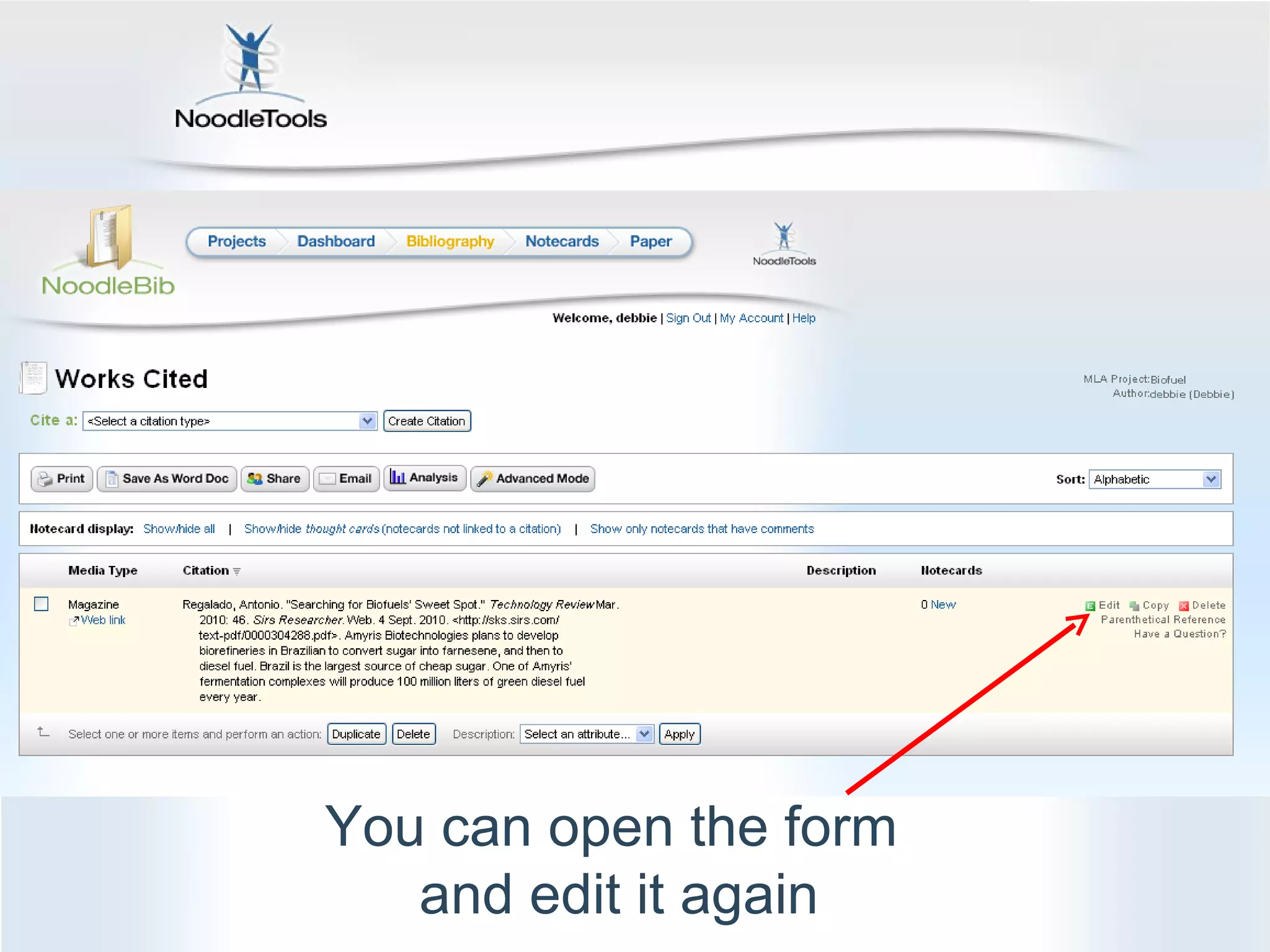 You can open the form  and edit it again 