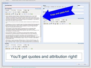 You’ll get quotes and attribution right!
 