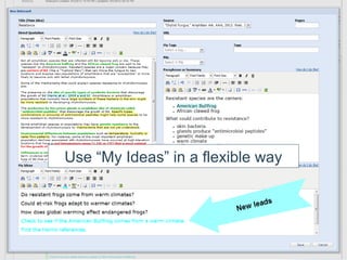 Use “My Ideas” in a flexible way
 