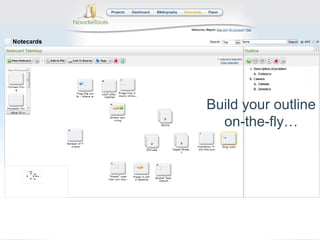 Build your outline
  on-the-fly…
 