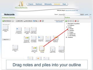 Drag notes and piles into your outline
 