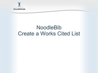 NoodleBib Create a Works Cited List 