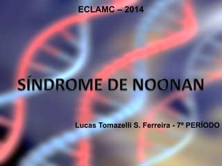 ECLAMC – 2014
Lucas Tomazelli S. Ferreira - 7º PERÍODO
 