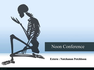 Noon Conference
Extern : Natchanan Petchboon
 