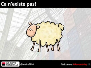 @adrienblind Twittez sur #devopsdday !!!
Ca n’existe pas!
 
