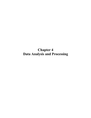 Chapter 4
Data Analysis and Processing
 