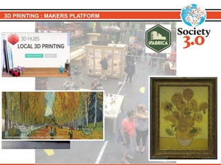 3D PRINTING : MAKERS PLATFORM
 