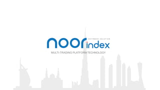 MULTI-TRADING PLATFORM TECHNOLOGY
 