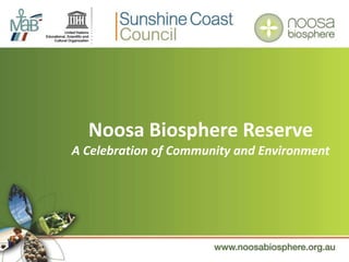 Noosa Biosphere Reserve
A Celebration of Community and Environment

 