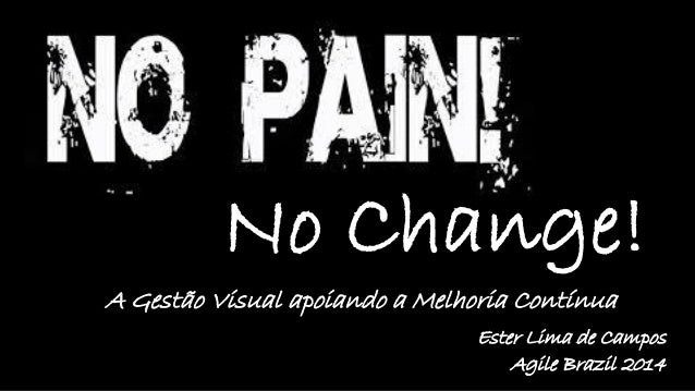 no pain no change