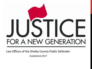 Law Offices of the Shelby County Public Defender
Established 1917
 