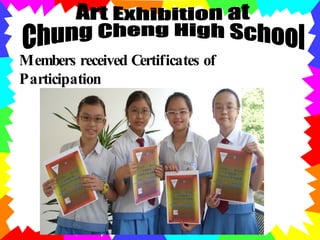 Art Exhibition at Chung Cheng High School Members received Certificates of Participation