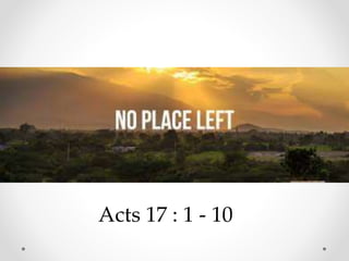 Acts 17 : 1 - 10
 