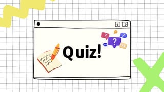 Quiz!
 