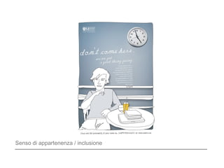 Senso di appartenenza / inclusione
 