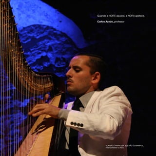 Quando a NOITE aquece, a NORA apetece.

Carlos Azedo, professor




       ELA NÃO É FRANCESA ELE NÃO É ESPANHOL,
       Festival Noites na Nora
 