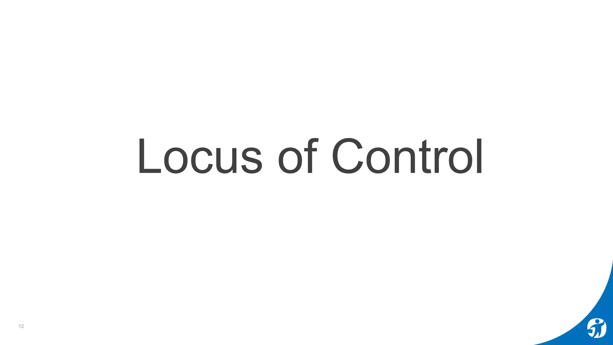 12
Locus of Control
 