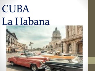 CUBA
La Habana
 