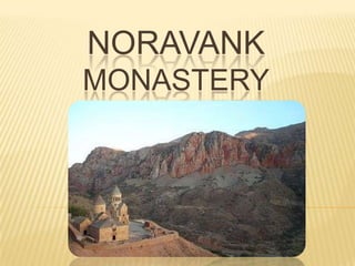 NORAVANK
MONASTERY

 