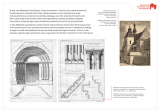 W 1874 roku Władysław Łuszczkiewicz, malarz, konserwator i historyk sztuki, odkrył w północnej
kruchcie klasztoru romański portal. Takie ozdobne wejścia w sztuce średniowiecza miały
funkcję symboliczną: przejście przez ozdobną, składającą się z kilku arkad kolumnowych portę
było niczym przekroczenie bramy niebios. Aby tego dokonać, należało się poddać obrzędowi
oczyszczenia. Służyła do tego woda w kropielnicy ustawionej w kruchcie tuż przed portalem.
In 1874 Władysław Łuszczkiewicz, painter, restorer and art historian, discovered a Romanesque portal
in the northern porch. Such ornamental entrances carried a symbolic function in medieval art: walking
through an ornate colonnaded portico was perceived as passing the gate to heaven. To do so, it was
necessary to go through a purification ritual, using water from the font in the porch in front of the portal.
Aleksander Napierkowski,
Najnowszy ilustrowany przewodnik
po Krakowie i okolicach, Kraków 1883.
Biblioteka Narodowa,
domena publiczna
Aleksander Napierkowski, [The Latest
Illustrated Guide to Kraków and
Environs], Kraków 1883.
National Library, public domain
Władysław Łuszczkiewicz, Portal romański z XIII w. w kościele
klasztornym na Zwierzyńcu, w: Sprawozdania Komisji do Badania
Historii Sztuki w Polsce, t. 4, z. 2, Kraków 1891
Władysław Łuszczkiewicz, [13th century Romanesque portal
in the convent church in Zwierzyniec], in: [Reports of Poland’s
Art History Commission], vol. 4, l. 2, Kraków 1891
 